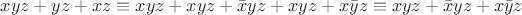 $xyz + yz + xz \equiv xyz + xyz + \bar xyz + xyz + x\bar y z \equiv xyz + \bar x y z + x \bar y z$
