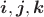 $\boldsymbol{i},\boldsymbol{j},\boldsymbol{k}$