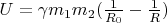 $U =\gamma m_1 m_2 {( \frac {1} {R_0} - \frac {1} {R})}$