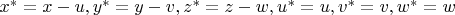 $x^*=x-u, y^*=y-v, z^*=z-w, u^*=u, v^*=v, w^*=w$