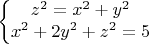 $$\left\{\begin{matrix}
z^2=x^2+y^2\\ 
x^2+2y^2+z^2=5
\end{matrix}\right.$$