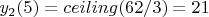 $y_2(5) = ceiling(62/3) = 21$