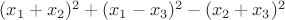 $(x_1+x_2)^2+(x_1-x_3)^2-(x_2+x_3)^2$