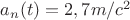 $a_n(t)=2,7m/c^2$