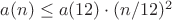 $a(n)\le a(12)\cdot(n/12)^2$