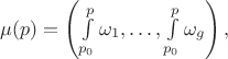 $\mu(p)=\left(\int\limits_{p_0}^p\omega_1,\ldots,\int\limits_{p_0}^p\omega_g\right),$