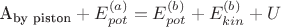 A_\text{by piston}+E^{(a)}_{pot} = E^{(b)}_{pot} + E^{(b)}_{kin} + U
