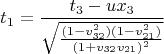 $$t_1 = \frac {t_3 - u x_3} {\sqrt{\frac {(1-v_{32}^2)(1-v_{21}^2)}{(1+v_{32} v_{21})^2}}}}$$