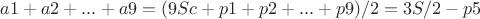 $a1+a2+...+a9=(9Sc+p1+p2+...+p9)/2=3S/2-p5$