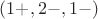 $(1+,2-,1-)$