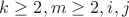 $k\ge 2,m\ge2,i,j$