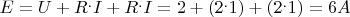 $E=U+R^.I+R^.I = 2+(2^.1)+(2^.1) = 6A$