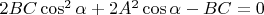 $2BC\cos^2\alpha+2A^2\cos\alpha-BC=0$