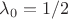 $\lambda_0=1/2$