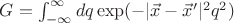 $ G = \int_{-\infty}^{\infty} dq \exp(-|\vec x - \vec x'|^2 q^2)  $