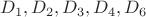 $D_1, D_2, D_3, D_4, D_6$