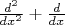 $\frac{d^2}{dx^2}+\frac{d}{dx}$