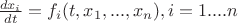 $\frac{dx_i}{dt}=f_i(t, x_1, ..., x_n), i= 1 ....n$