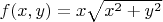 $f(x, y)=x\sqrt{x^2+y^2}$