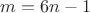 $m=6n-1$
