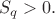 \[{S_q} > 0.\]