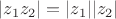 $|z_1z_2|=|z_1||z_2|$