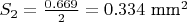 $S_{2}=\frac{0.669}{2}=0.334 \text{ mm}^2$