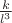$\frac{k}{l^3}$