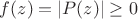 $f(z)=|P(z)|\ge 0$