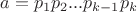 $a=p_1p_2...p_{k-1}p_k$