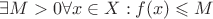 $\exists M>0 \forall x \in X: f(x) \leqslant M$