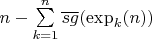 $n - \sum\limits_{k=1}^n \overline {sg} (\exp_k(n))$