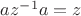$az^{-1}a=z$