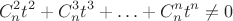 $$ C^2_n t^2 + C^3_n t^3 + \ldots + C^n_n t^n \neq 0 $$
