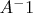 $A^-1$
