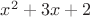 $x^2+ 3x+2$