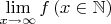 $\lim\limits_{x \rightarrow \infty}f\left(x \in \mathbb{N}\right)$
