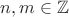 $n,m \in \mathbb{Z}$