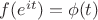 $f(e^{it}) = \phi(t)$
