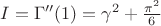 $I = \Gamma''(1) =\gamma^2+\frac{\pi^2}{6}$
