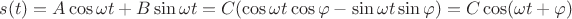 $s(t)=A\cos{\omega t}+B\sin{\omega t}=C(\cos{\omega t}\cos\varphi-\sin{\omega t}\sin\varphi)=C\cos(\omega t+\varphi)$