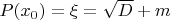 $P(x_0)=\xi = \sqrt{D}+m$