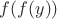 $f(f(y))$