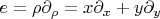 $e=\rho\partial_{\rho}=x\partial_{x}+y\partial_{y}$