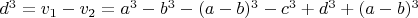 $d^3=v_1-v_2=a^3-b^3-(a-b)^3-c^3+d^3+(a-b)^3$