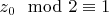 $z_0\mod 2\equiv 1$