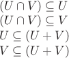 $\\(U\cap V)\subseteq U\\(U\cap V)\subseteq V\\U\subseteq (U+V)\\V\subseteq (U+V)$