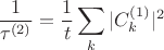 $$\frac{1}{\tau^{(2)}}=\frac{1}{t}\sum_k|C_k^{(1)}|^2$$