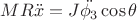 $MR\ddot{x}=J\ddot{\phi_3}\cos{\theta}$
