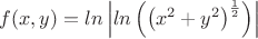 $f(x,y)=ln \left| ln\left( \left( x^2+y^2 \right)^{\frac 1 2}\right) \right|$